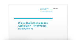 Forrester Research: Digital Business Requires Application Performance Management Forrester Research: Digital Business Requires Application Performance Management