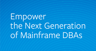 Empower the Next Generation of Mainframe DBAs
