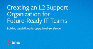 Creating an L2 Support Organization for Future-Ready IT Teams（为面向未来的 IT 团队创建 L2 支持组织）