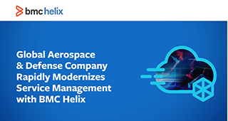 Global Aerospace & Defense Company Rapidly Modernizes Service Management with BMC Helix