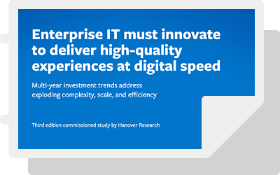 Enterprise IT Must Innovate to Deliver High-Quality Experiences at Digital Speed