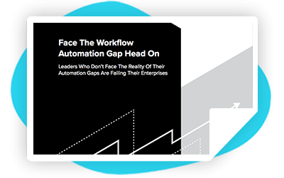 Forrester: Face The Workflow Automation Gap Head On