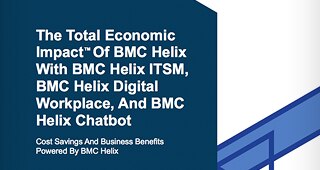 Forrester: Total Economic Impact™ Of BMC Helix（Forrester：BMC Helix 总体经济影响研究） 