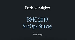 Forbes Insights BMC 2019 SecOps Survey（Forbes Insights BMC 2019 SecOps 调查）