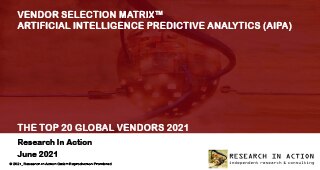 RIA Vendor Selection Matrix™ - Artificial Intelligence Predictive Analytics (AIPA): Top 20 Global Vendors 2021（RIA Vendor Selection Matrix™ - 人工智能预测分析 (AIPA)：2021 年全球 20 大供应商）