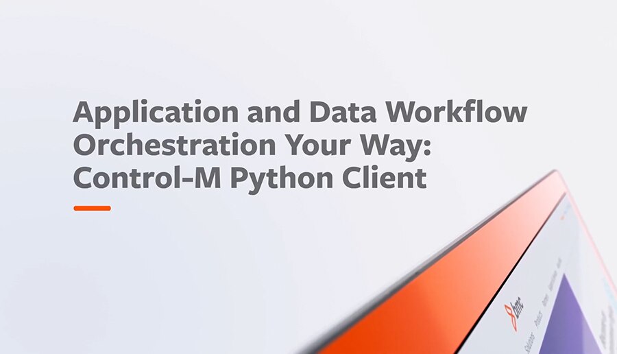 Application and Data Workflow Orchestration Your Way: Control-M Python Client (3:11)
